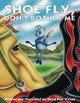 Shoe Fly, Don't Bother Me by Jared Paul Wilson