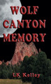 Wolf Canyon Memory by Lk Kelley