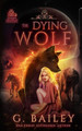 The Dying Wolf by G Bailey