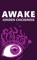 Awake by Jonden Chickeness
