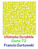 Ultimate Scrabble Game 72 by Francis Gurtowski