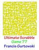 Ultimate Scrabble Game 77 by Francis Gurtowski