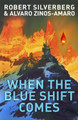 When The Blue Shift Comes Robert Silverberg 9780575131873