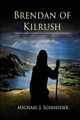 Brendan of Kilrush by Michael J Schneider