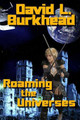 Roaming the Universes by David L Burkhead