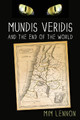 Mundis Veridis and the End of the World by Mim Lennon