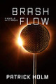Brash Flow by Patrick Holm