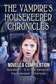 The Vampire's Housekeeper Chronicles by J Bennett