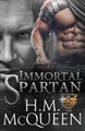 Immortal Spartan by H M McQueen