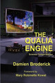 The Qualia Engine by Damien Broderick (Independent Scholar and Author)