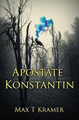 Apostate Konstantin by Max T Kramer