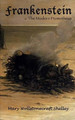 Frankenstein or The Modern Prometheus by John Daily
