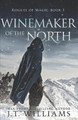 Winemaker of the North by J T Williams