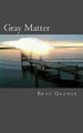 Gray Matter by Brad Gruner