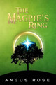 The Magpie's Ring by Angus Rose