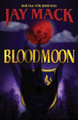Bloodmoon by Jay Mack