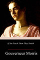 If You Touch Them They Vanish by Gouverneur Morris