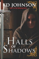 Halls of Shadow by Kd Johnson