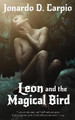 Leon and the Magical Bird by Jonardo D Carpio
