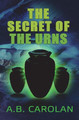 The Secret of the Urns by A B Carolan