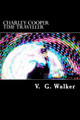 Charley Cooper Time Traveller by V G Walker