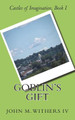 Goblin's Gift by John M Withers, IV