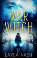 War Witch by Layla Nash