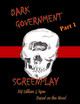 Screenplay - Dark Government by William J Ryan