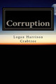 Corruption by Logan Harrison Crabtree