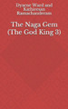 The Naga Gem by Dyarne Jessica Ward