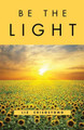 Be the Light by Liz Crisostomo (Liz Crisostomo)