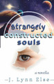 Strangely Constructed Souls by J Lynn Else