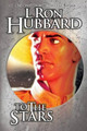 To the Stars by L Ron Hubbard