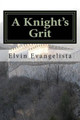 A Knight's Grit by Elvin Evangelista