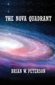 The Nova Quadrant by Brian W Peterson