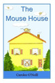 The Mouse House Carolee O'Neill 9781947573031