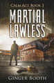 Martial Lawless by Ginger Booth