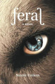 Feral: A Novel Nicole Luiken 9781773370316