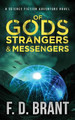 Of Gods Strangers and Messengers by F D Brant
