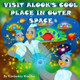 Visit Alook's Cool Place In Outer Space by Apoorva Dingar