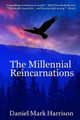 The Millennial Reincarnations Daniel Mark Harrison 9781533537263