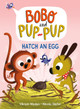 Hatch an Egg (Bobo and Pup-Pup): (A Graphic Novel) Vikram Madan 9780593562840