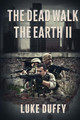 The Dead Walk the Earth II by Luke Duffy