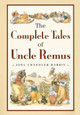 Complete Tales of Uncle Remus by Joel Chandler Harris