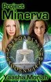Project Minerva by Yaasha Moriah