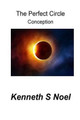 The Perfect Circle by Kenneth S Noel