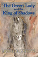 The Green Lady and the King of Shadows Moyra Caldecott 9781843194187