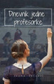 Dnevnik Jedne Profesorke by Ivana Zecevic