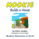 Mookie Builds a House by Robin Adolphs