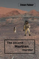 The second Martian murder Trevor Palmer 9781722873530
